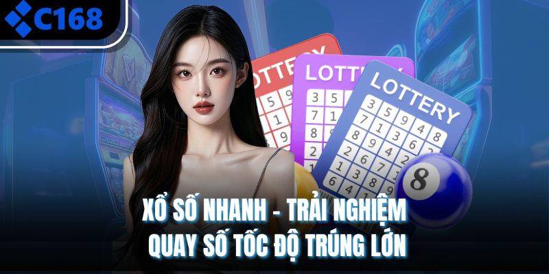 Xổ Số Nhanh - Trải Nghiệm Quay Số Tốc Độ Trúng Lớn